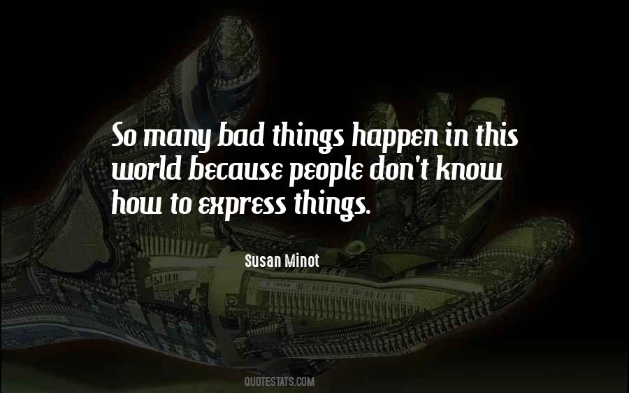 Bad Things Happen Quotes #708618