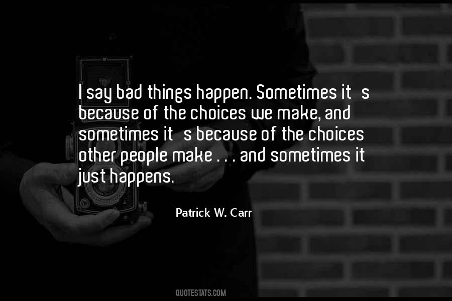Bad Things Happen Quotes #922314