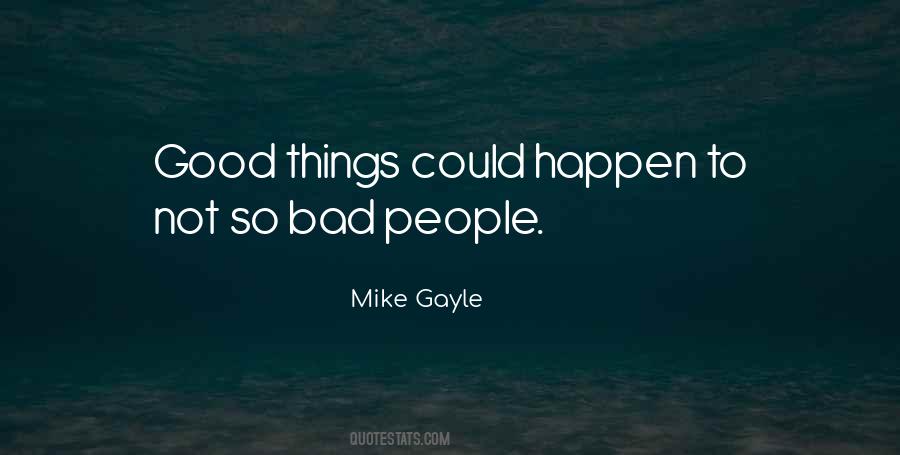 Bad Things Happen So Quotes #507242