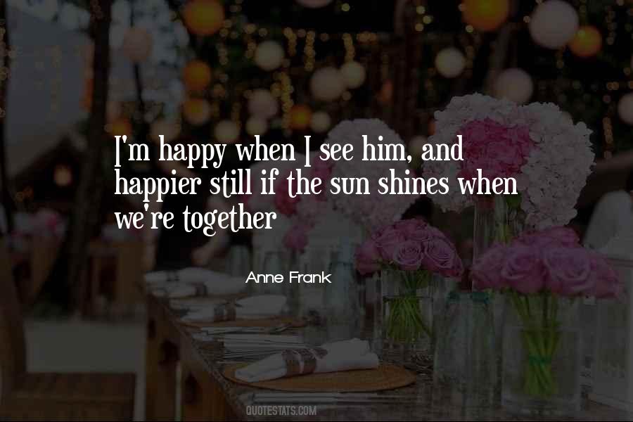 When The Sun Shines Quotes #1545167