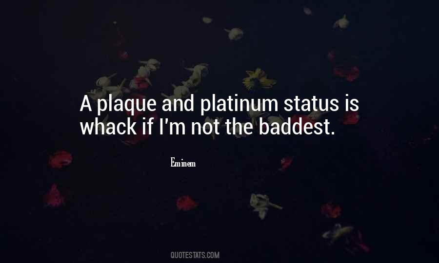 Baddest Status Quotes #19579