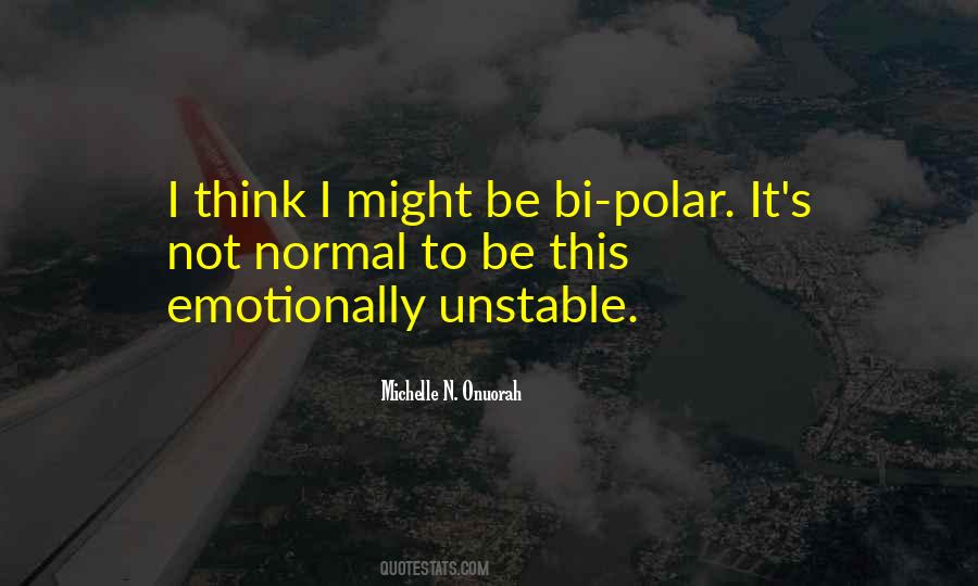 Bi Polar Quotes #1844202