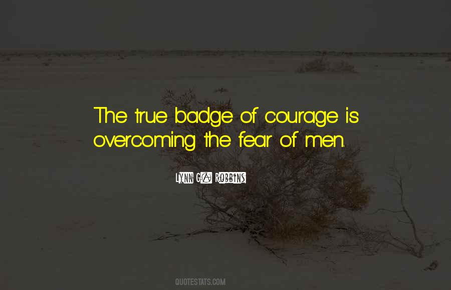 Badge Of Courage Quotes #1448491