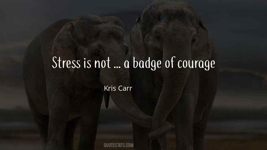 Badge Of Courage Quotes #322708