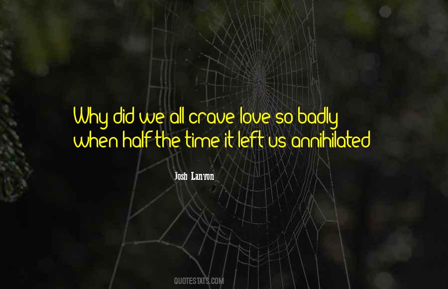 Badly Love Quotes #1241638