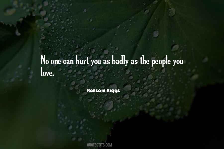 Badly Love Quotes #461271