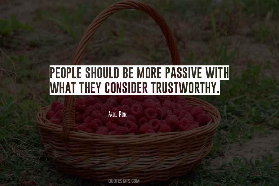 Trustworthy People Quotes #1780460