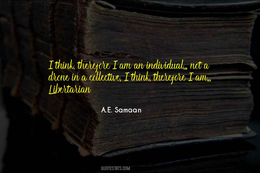 I Think Therefore I Am Quotes #1496282