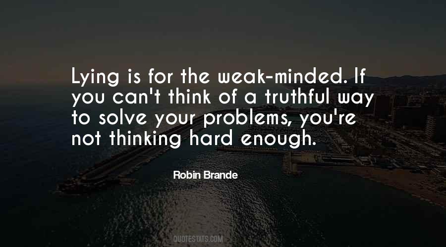 Quotes About The Weak Minded #1391694