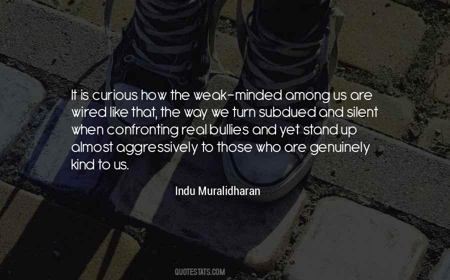 Quotes About The Weak Minded #241770