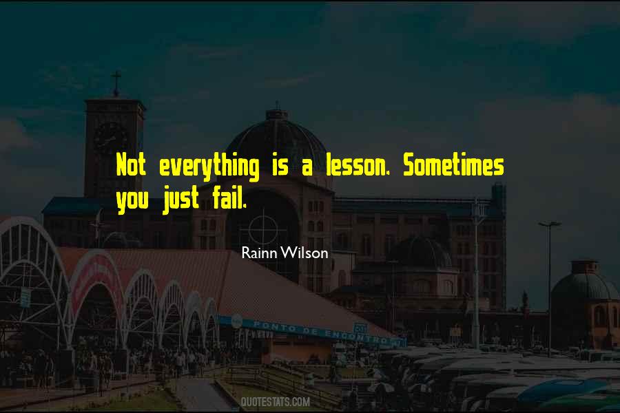 Everything Is A Lesson Quotes #749674