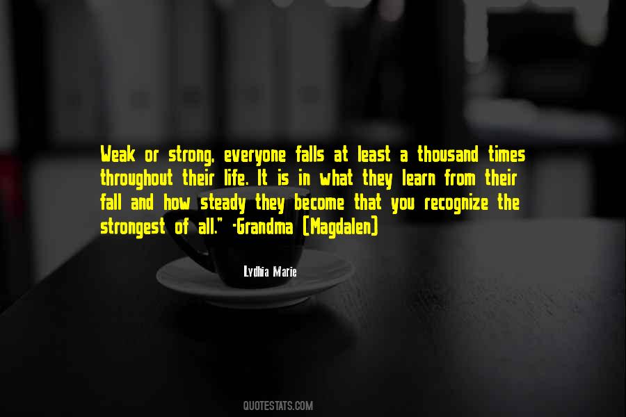 Quotes About The Weak Become Strong #1659268