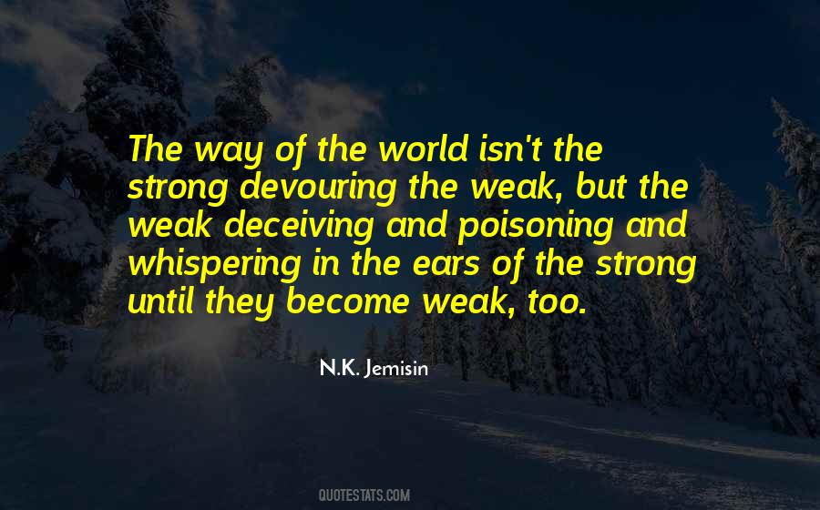 Quotes About The Weak Become Strong #273894