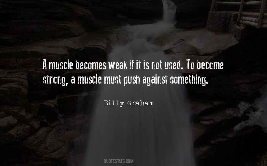 Quotes About The Weak Become Strong #304381