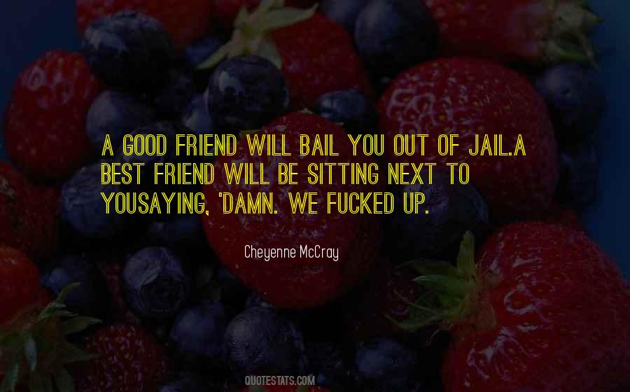 Bail Me Out Quotes #148880