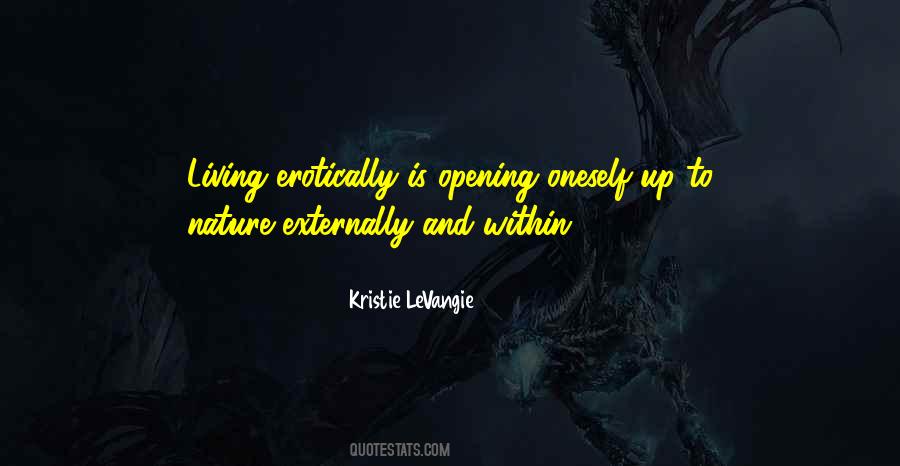 Opening Oneself Quotes #1285904