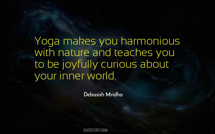 Be Harmonious With Nature Quotes #1247153