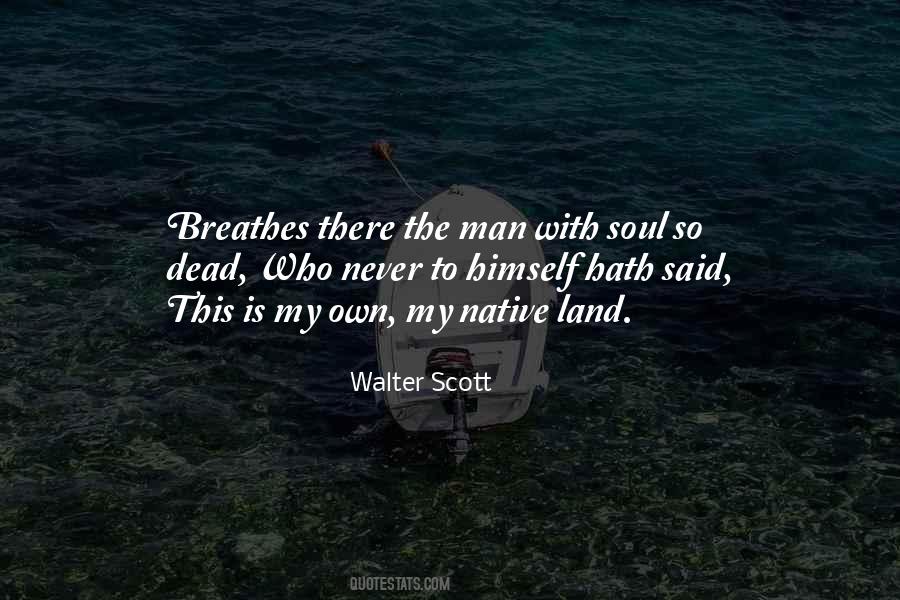 Breathes There The Man Quotes #851906