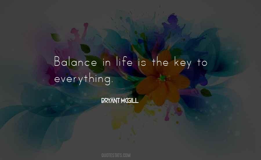 Balance Is Key In Life Quotes #1639615