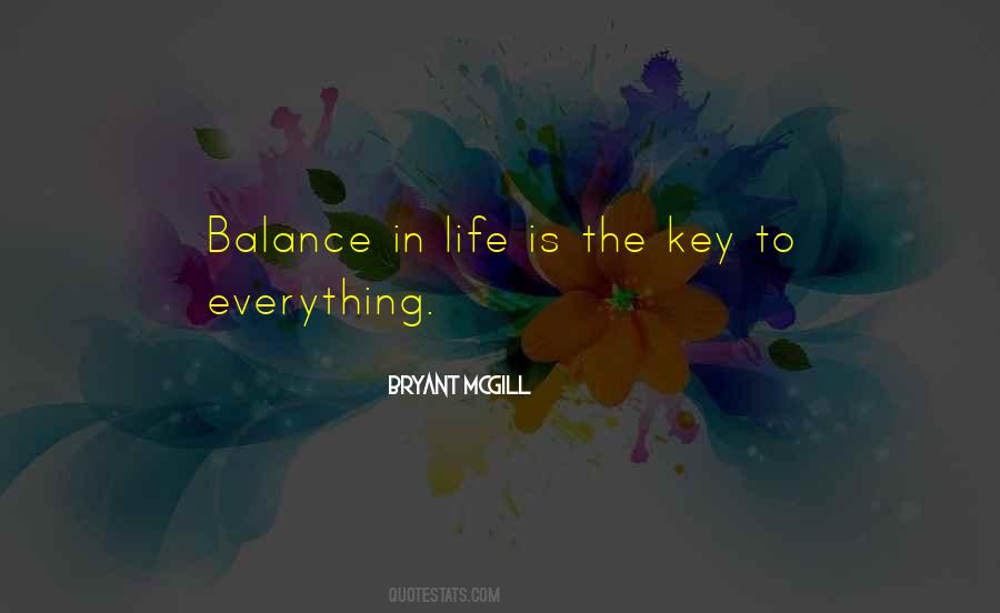 Balance Is The Key Quotes #1639615