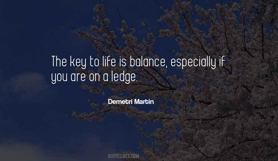 Balance Is The Key Quotes #540772