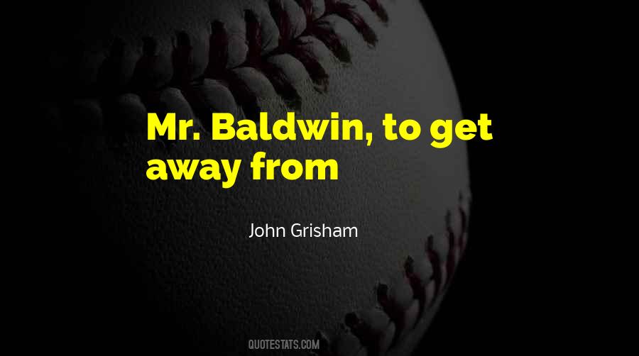 Baldwin Quotes #752426