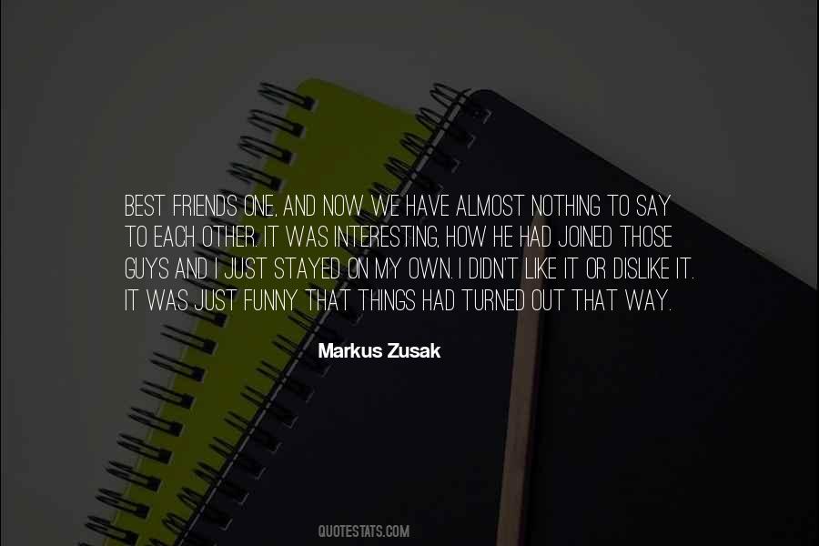 Quotes About The Way Things Turn Out #1207976