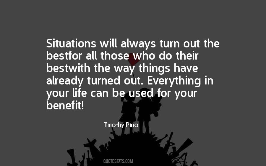 Quotes About The Way Things Turn Out #1608326