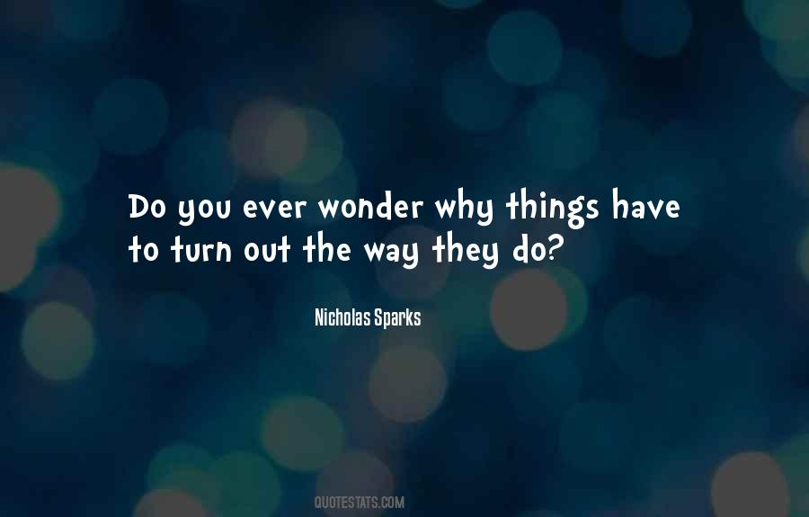 Quotes About The Way Things Turn Out #18740