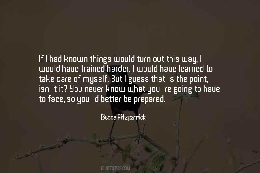 Quotes About The Way Things Turn Out #655326