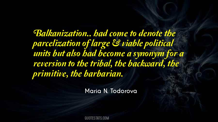 Balkanization Quotes #1411474