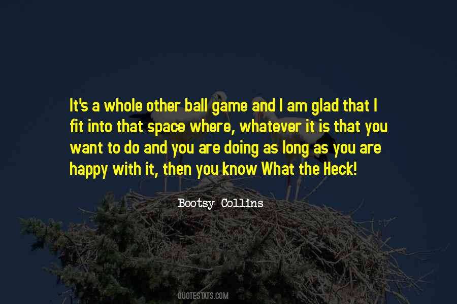 Ball Game Quotes #1190438