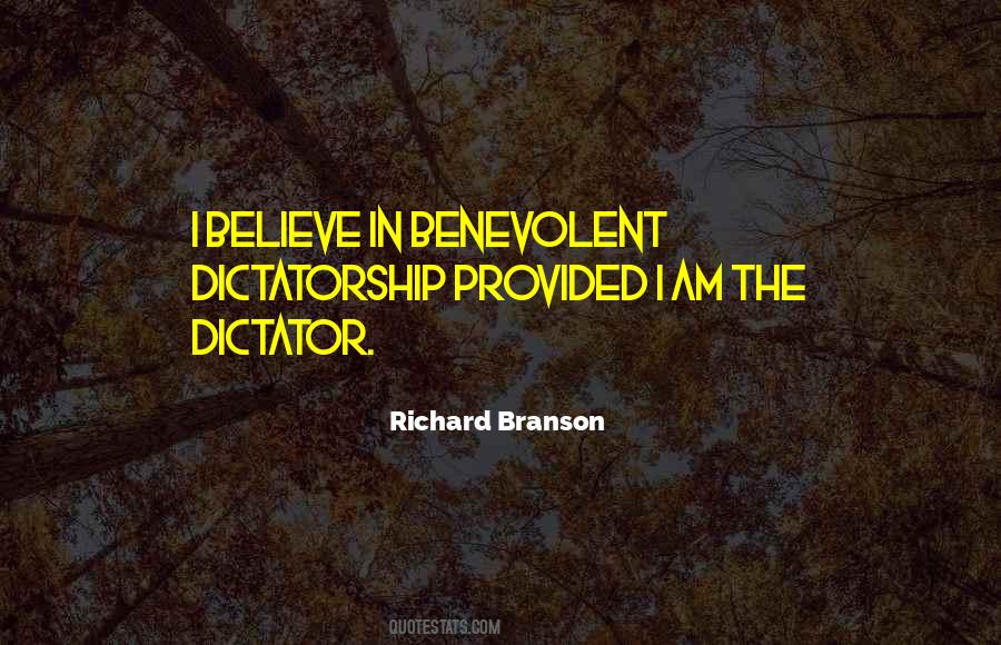 Benevolent Dictatorship Quotes #1435032