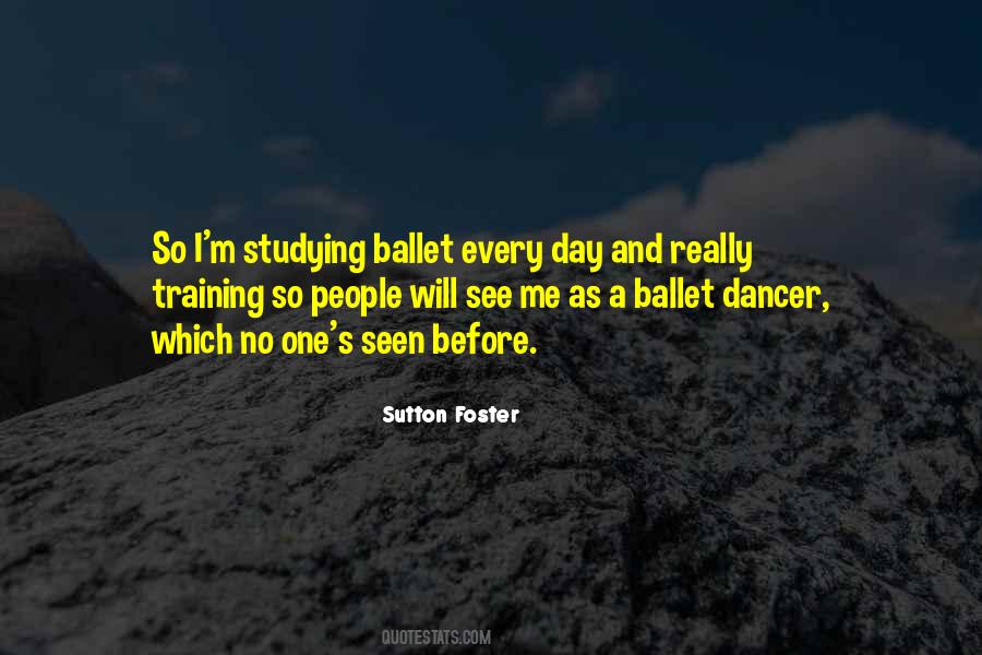 Ballet Dancer Quotes #168842
