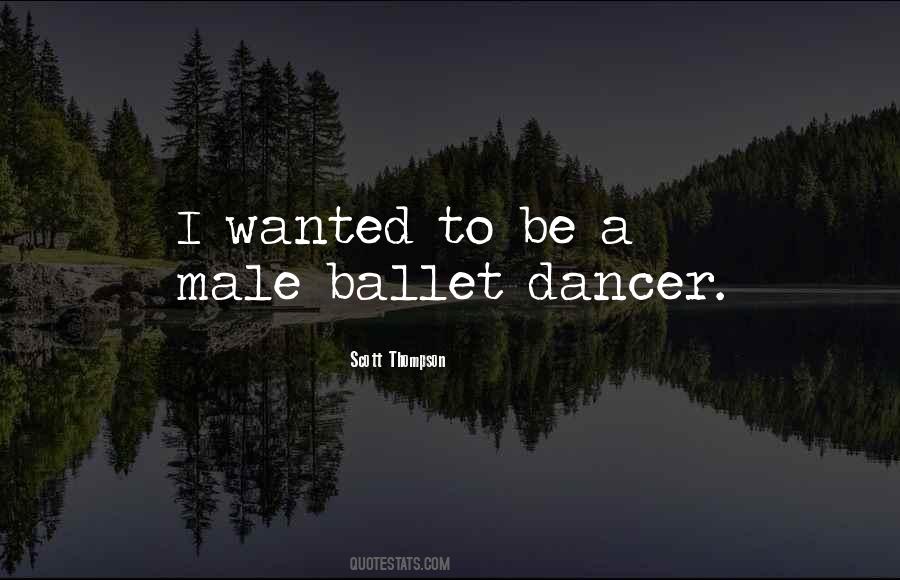 Ballet Dancer Quotes #484313