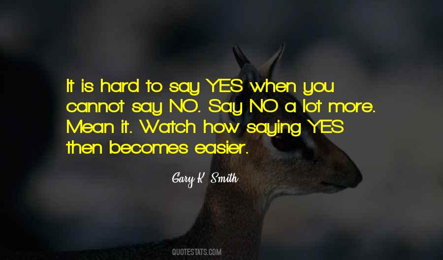 When You Say Yes Quotes #516566