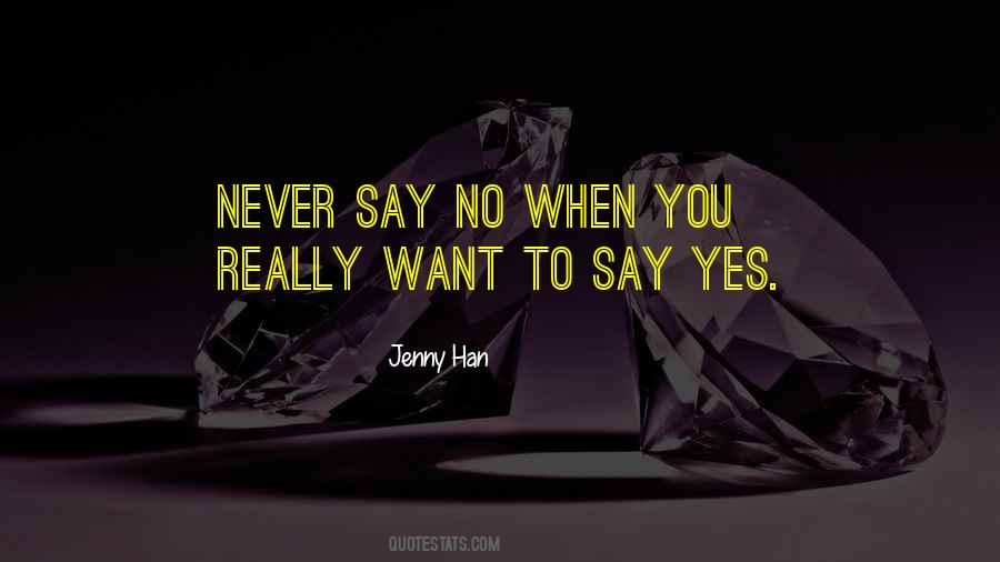 When You Say Yes Quotes #675258