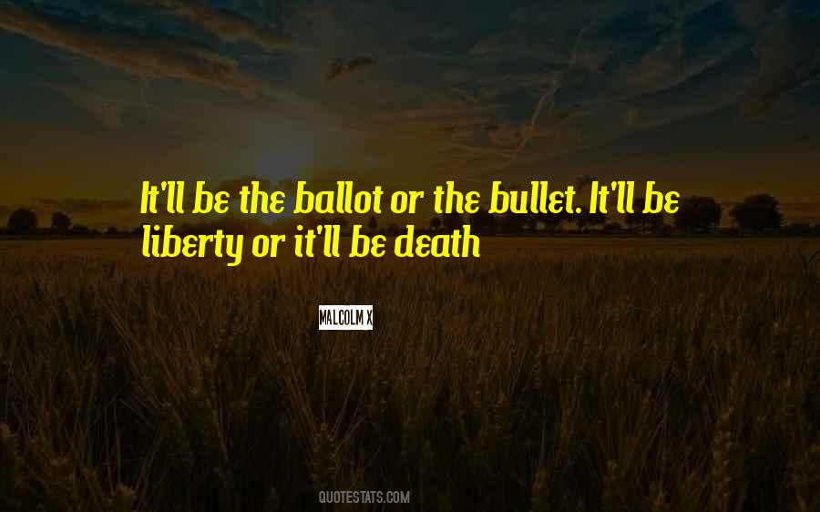 Ballot Or Bullet Quotes #394078