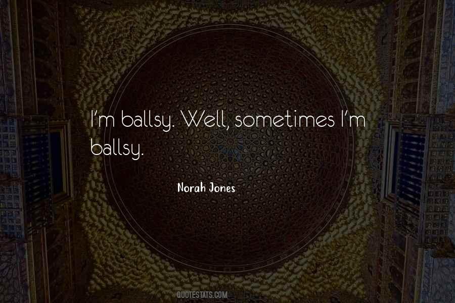 Ballsy Quotes #230851