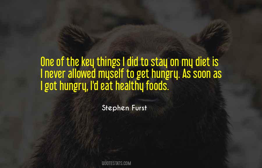 Stay Hungry For More Quotes #363959