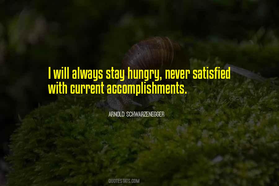 Stay Hungry For More Quotes #546539