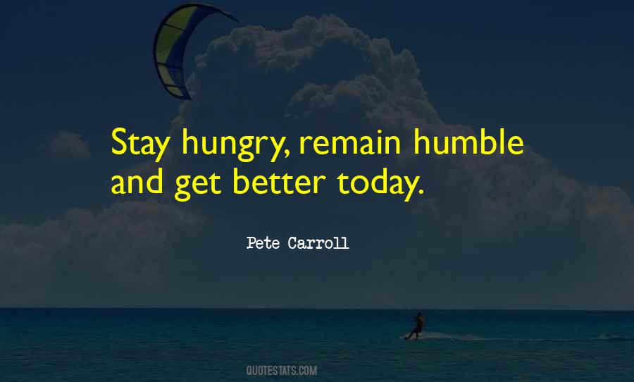 Stay Hungry For More Quotes #862481