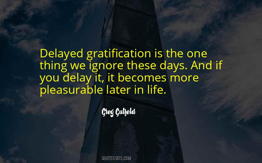 Delay Gratification Quotes #903426