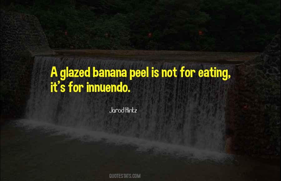 Banana Peel Quotes #176408