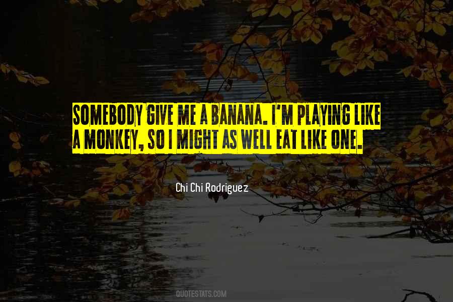 Banana Quotes #1676527