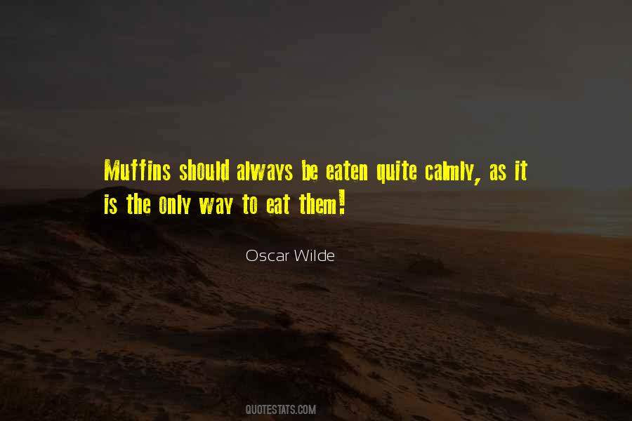 Eat Muffins Quotes #1814058