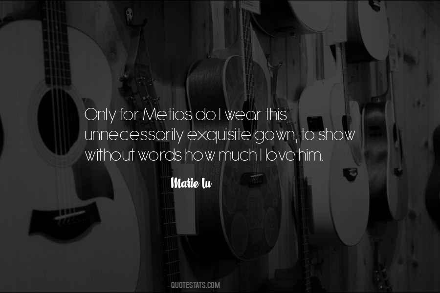 Quotes About Metias #171656