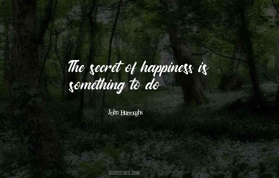 Secret Happiness Quotes #441930