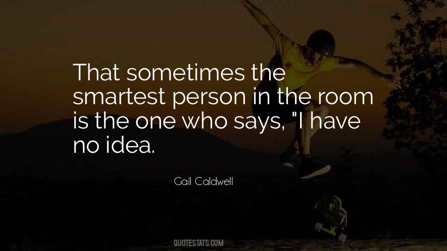 Smartest Person In The Room Quotes #1062749