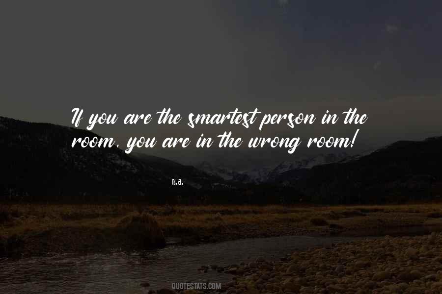 Smartest Person In The Room Quotes #1284157